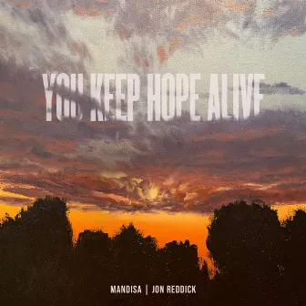 You Keep Hope Alive by Jon Reddick