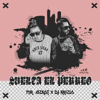 Suelta el Perreo by Dj Krizis