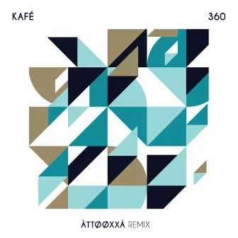 360 (ÀTTØØXXÁ Remix) by Kafé