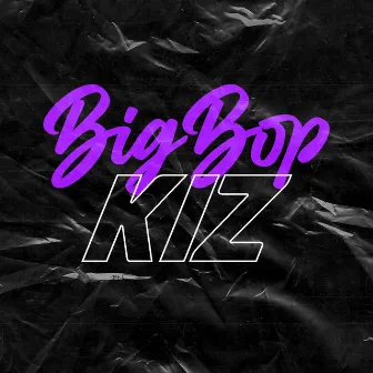 Big Bop by Kiz