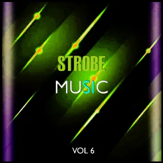 Strobe Music, Vol. 6 by Tom Strobe