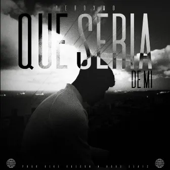 Que sería de mí by Perdxmo