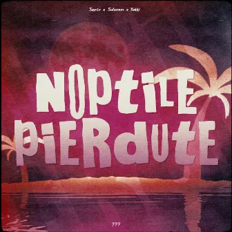 Noptile Pierdute by Sapte