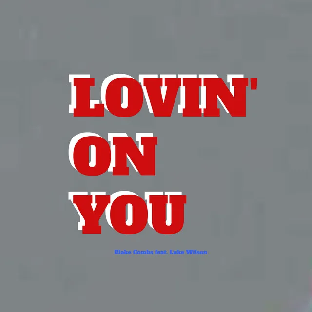 Lovin' on You