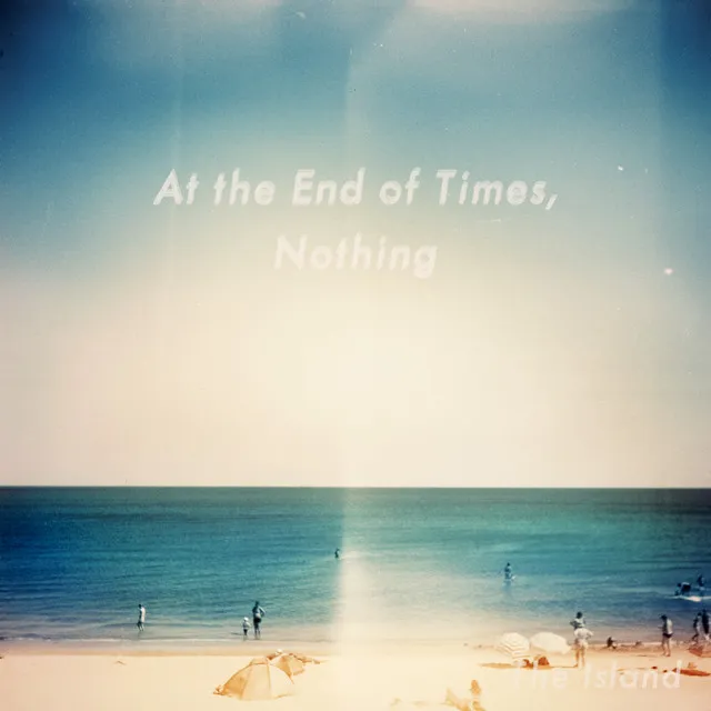 At The End Of Times, Nothing