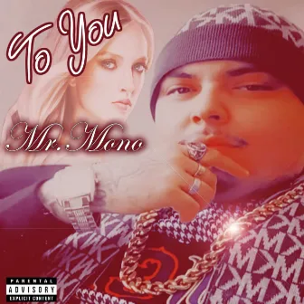 To You by Mr Mono