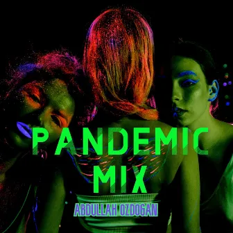 Pandemic Mix by Abdullah Özdogan