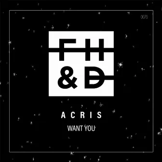 Want You by Acris