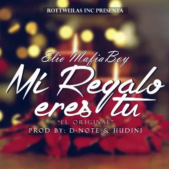 Mi Regalo Eres Tu by Elio Mafiaboy