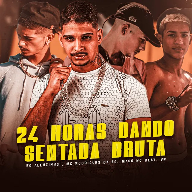 24 Horas Dando Sentada Bruta