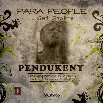 Pendukeny (Incl. Remixes By D-Malice, Hallex M, Monocles & Slezz) by Para People