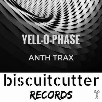 Anth Trax by Yell-O-Phase