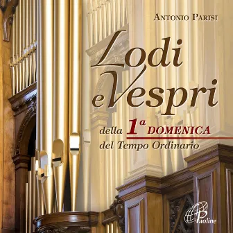 Lodi e vespri della prima domenica del tempo ordinario (Liturgia delle ore) by Antonio Parisi