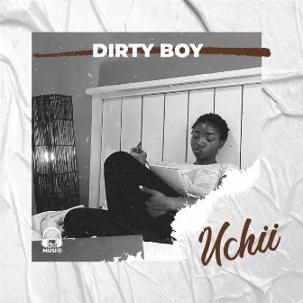 DIRTY BOY by Uchii