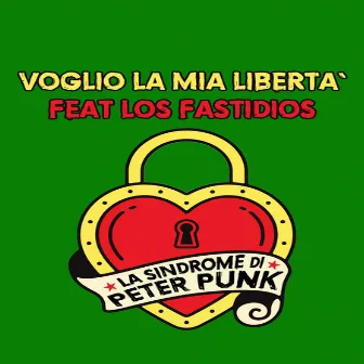 Voglio La Mia Libertà by La Sindrome Di Peter Punk