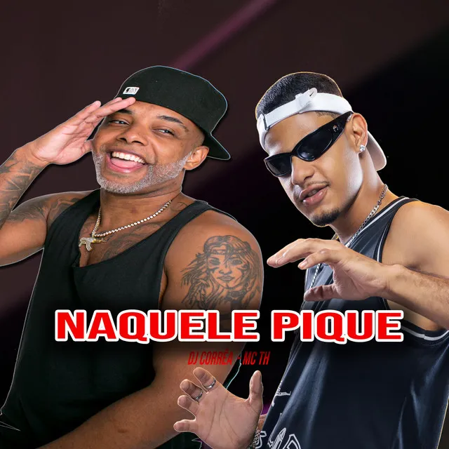 Naquele Pique, Me Chamam De Proibido