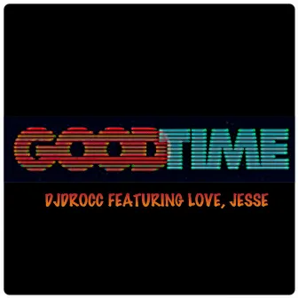 Goodtime by Jesse Rankins