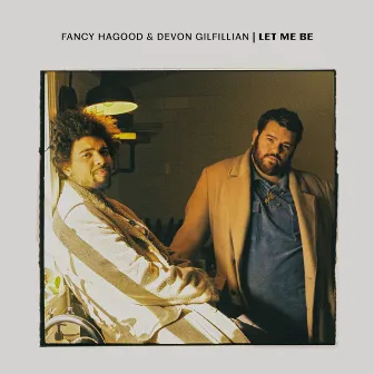 Let Me Be by Fancy Hagood