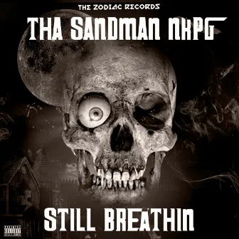 Still Breathin by Tha Sandman Nkpg