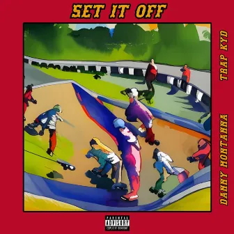 Set It Off by TRAP KYD