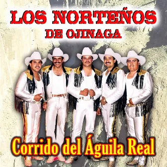 Corrido del Águila Real by Los Nortenos De Ojinaga