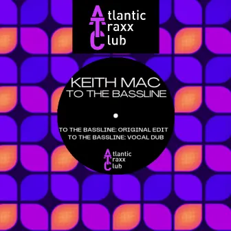 TO THE BASSLINE by Keith Mac