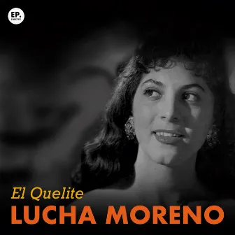 El Quelite (Remastered) by Lucha Moreno