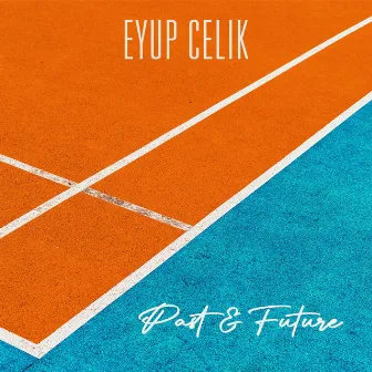 Past & Future by Eyup Celik