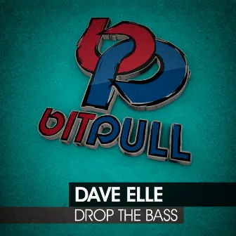 Drop The Bass by Dave Elle