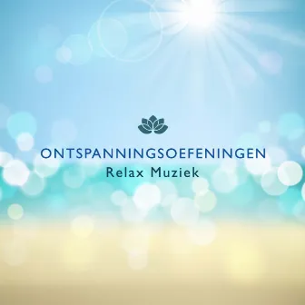 Ontspanningsoefeningen - Relax Muziek by Ontspanning Lullabies