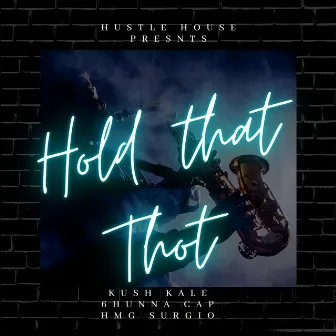 Hold That Thot by HMG Surgio