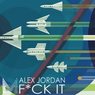 F*ck it by Alex Jordan