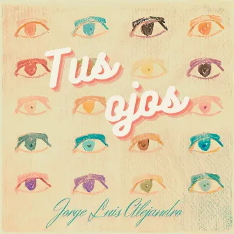 Tus ojos by Jorge Luis Alejandro