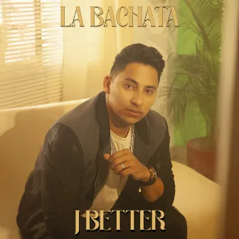 La Bachata by J Better