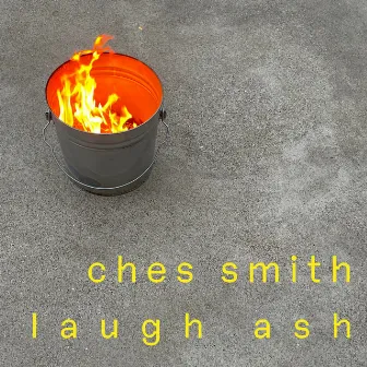 Laugh Ash by Ches Smith