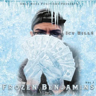 Frozen Benjamin$ by Icy Bill$