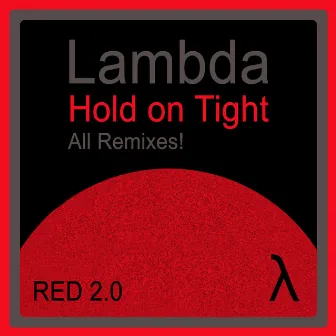 Hold On Tight - All Remixes! by Lambda