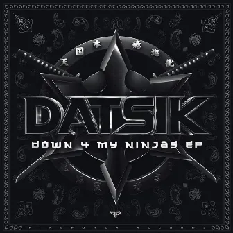 Down 4 My Ninjas by Datsik