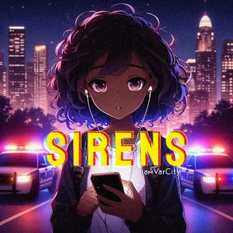 Sirens by iamVarCity