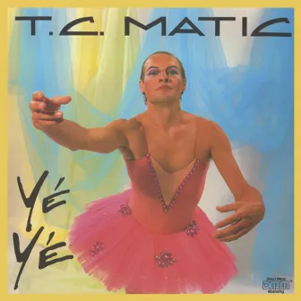 Yé Yé by TC Matic