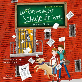 Die unlangweiligste Schule der Welt 4: Zeugnis-Alarm! by Die unlangweiligste Schule der Welt