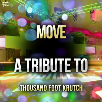 Move: A Tribute to Thousand Foot Krutch by Ameritz Top Tributes