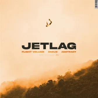 JETLAG (with OnCue & Abstract) by Flight Volume