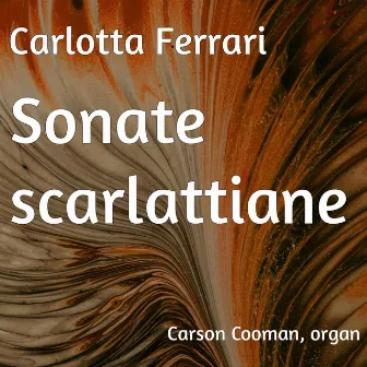 Carlotta Ferrari: Sonate scarlattiane by Carlotta Ferrari