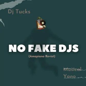 No Fake DJs (Amapiano Revisit) by Dj Tucks