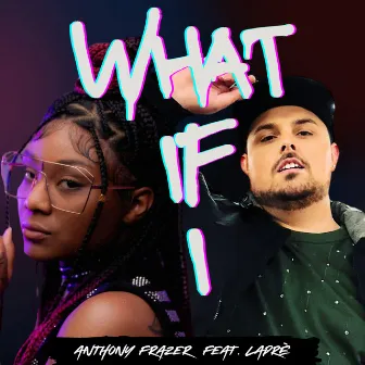 What If I by Anthony Frazer