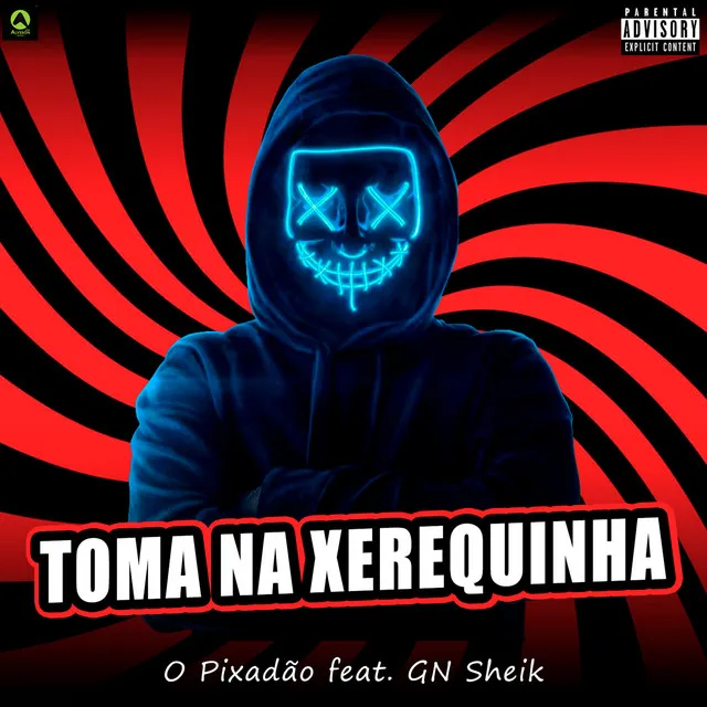 Toma na Xerequinha (Feat. GN SHEIK)