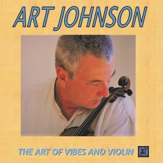 The Art of Vibes and Violin by Art Johnson