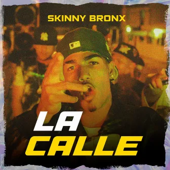 La Calle by Skinny Bronx