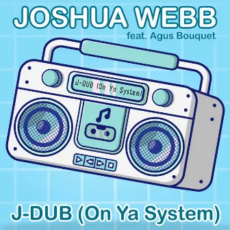 J-Dub (On Ya System) by Joshua Webb